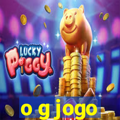 o g jogo